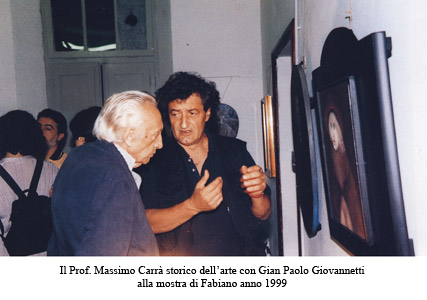 Il Prof. Massimo Carr con Gian Paolo Giovannetti alla mostra di Fabiano 1999